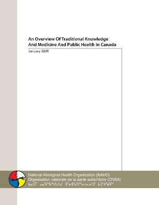 An overview of traditional knowledge and medicine and public health in Canada