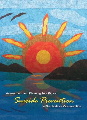 Trousse d'évaluation et de planification en matiere de prévention du suicide dans les communatés des Premieres Nations
