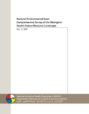 National environmental scan: comprehensive survey of the Aboriginal health human resource landscape