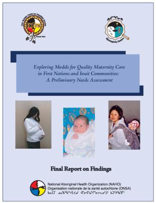 Exploring models for quality maternity care in First Nations and Inuit communities: a preliminary needs assessment
