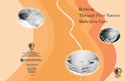 Birthing through First Nations midwifery care