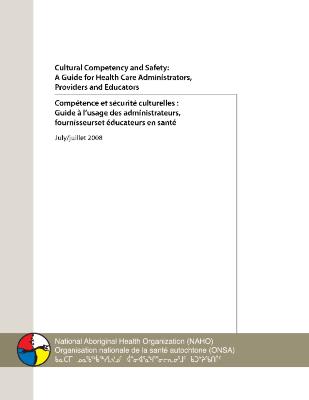 Cultural competency and safety: a guide for health care administrators, providers and educators