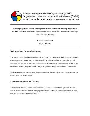 Summary report on the fifth meeting of the World Intellectual Property Organization
inter-governmental communittee on genetic resources, traditional knowledge and
folklore