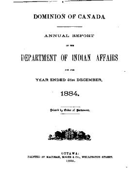 Annual report of the Department of Indian Affairs for the year ended 31st December 1884