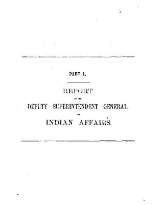 Report of the Deputy Superintendent General of Indian Affairs 1876