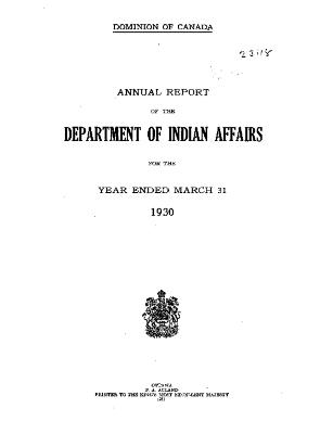 Annual report of the Department of Indian Affairs for the year ended March 31 1930
