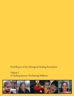 Final report of the Aboriginal Healing Foundation volume one
